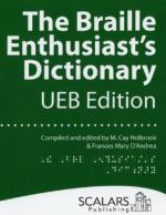 Product Description: TheBraille Enthusiast’s Dictionary – Unified English Braille Editionmadeavailable from SCALAR’s Publishing is the perfect resource for those seeking a comprehensive resource for common UEB transcriptions. This single resource contains the proper UEB transcription for over 30,000 frequently used phrases, contractions, and words.</br></br>Best used in conjunction with a thorough knowledge of UEB code and application, theBraille Enthusiast’s Dictionary – Unified English Braille Editionis an ideal companion for those wanting a source to quickly reference common transcription needs.</br></br>THIS EDITION IS IN BRAILLE. IT IS EIGHT VOLUMES.</br></br>The National Braille Association is the sole provider of the braille edition of theBraille Enthusiast’s Dictionary – Unified English Braille Edition. To order theBraille Enthusiast’s Dictionaryin print, pleasevisit the website of SCALAR’s Publishingto purchase direct.</br></br>*Please note: We cannot accept returns or issue refunds on this product.*</br> Braille Enthusiast's Dictionary: UEB Edition